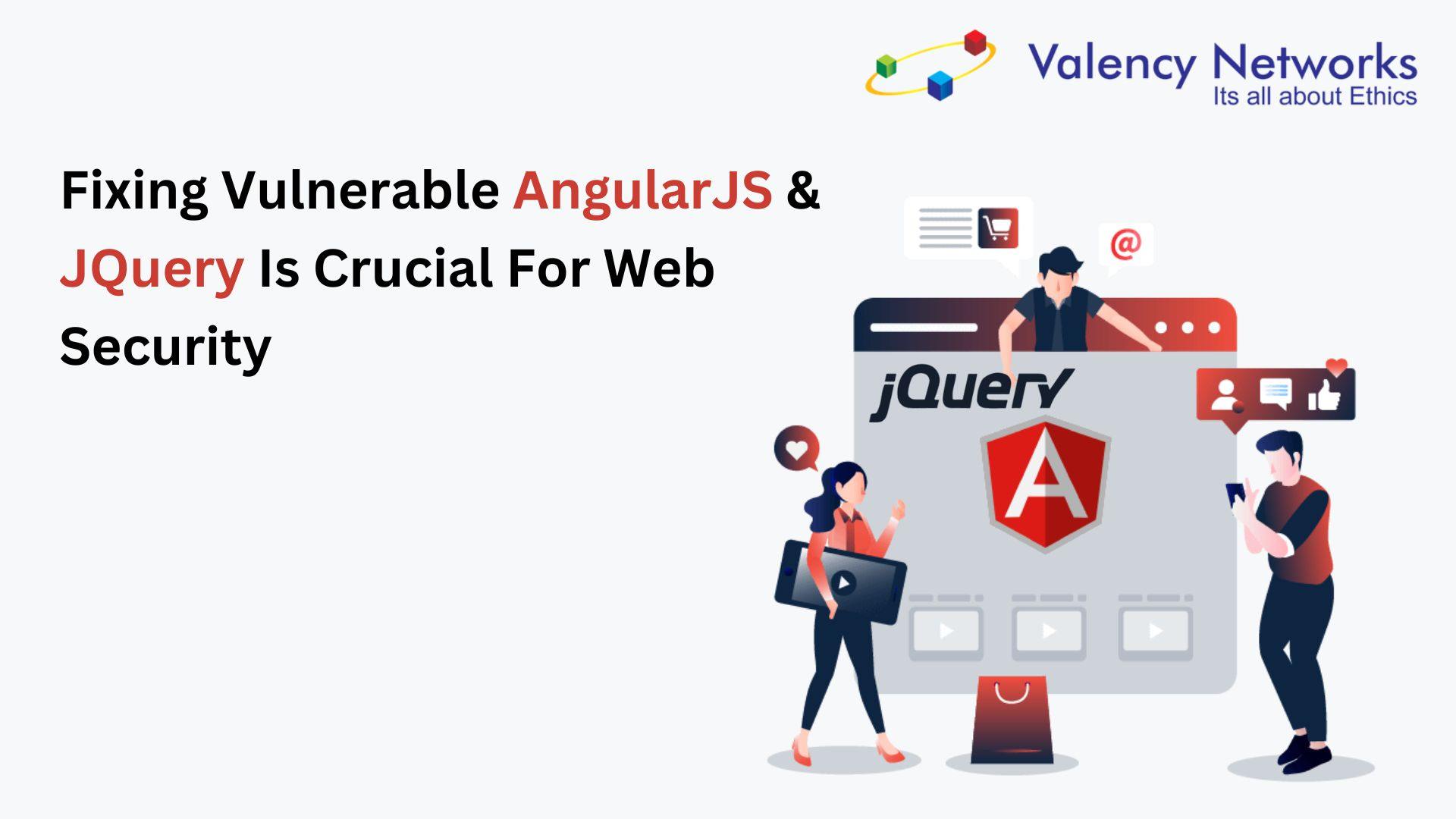 Why-Fixing-Vulnerable-AngularJS-And-JQuery-Is-Crucial-For-Web-Security